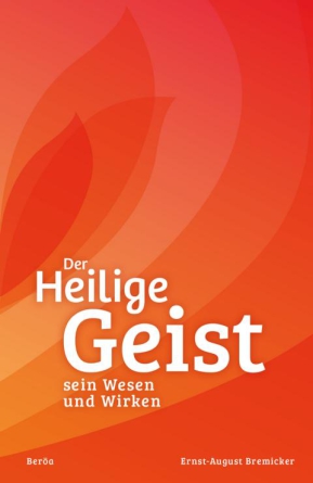 *Der Heilige Geist, sein Wesen und Wirken