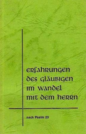 Erfahrungen des Gläubigen im Wandel mit dem Herrn (Psalm 23)