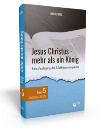 *Jesus Christus – mehr als ein König, Band 5 (Mt 26-28)