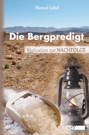 *Die Bergpredigt – Motivation zur Nachfolge