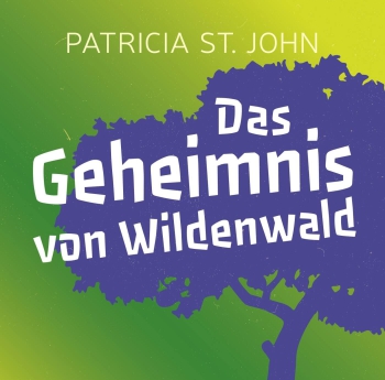 *Das Geheimnis von Wildenwald, Hörbuch-CD, Patricia St. John