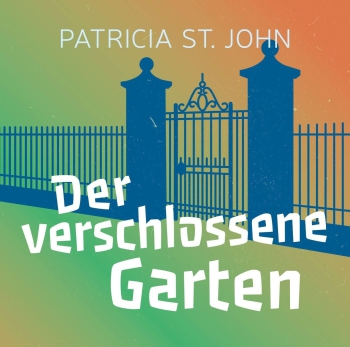 *Der verschlossene Garten, Hörbuch-CD, Patricia St. John