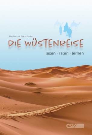 *Die Wüstenreise, lesen –  raten – lernen