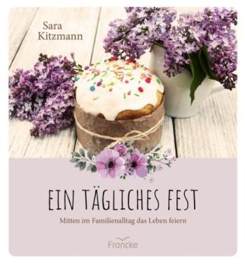 *Ein tägliches Fest