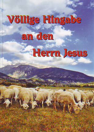 Völlige Hingabe an den Herrn Jesus