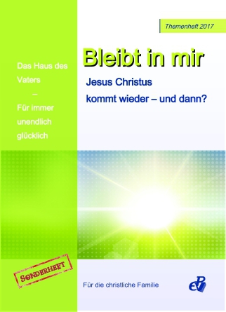 *Jesus Christus kommt wieder – und dann? – Themenheft 2017