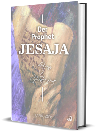 Der Prophet Jesaja – Abriss und Gliederung