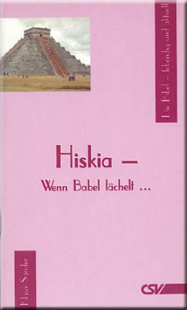 *Hiskia – Wenn Babel lächelt