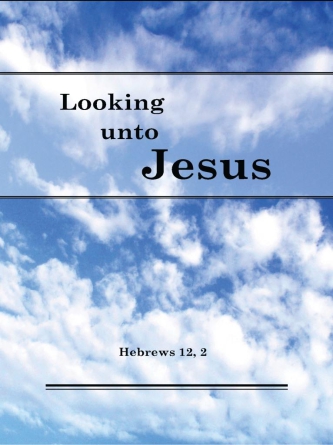 Looking unto Jesus (Hinschauend auf Jesus, englisch)