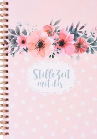 *Tagebuch „Stille Zeit mit Dir“ – Blumen