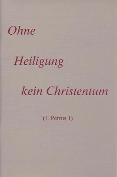 Ohne Heiligung kein Christentum