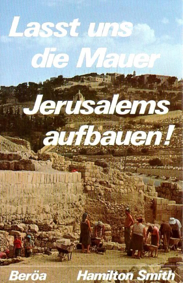 *Nehemia (Lasst uns die Mauer Jerusalems aufbauen!)