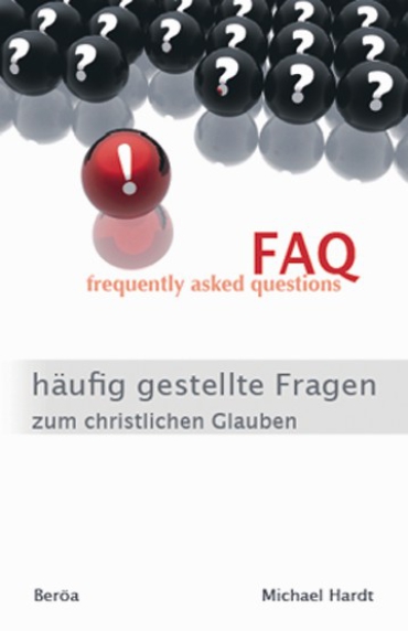 *FAQ – häufig gestellte Fragen zum christlichen Glauben