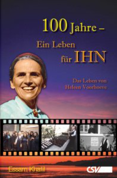 *Heleen Voorhoeve (100 Jahre – Ein Leben für Ihn)