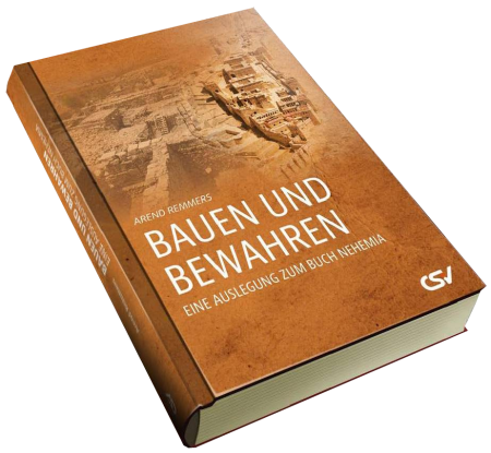 *Bauen und Bewahren – eine Auslegung zum Buch Nehemia