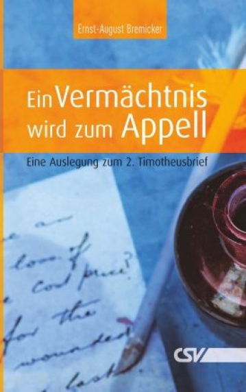 *Ein Vermächtnis wird zum Appell – 2. Timotheus