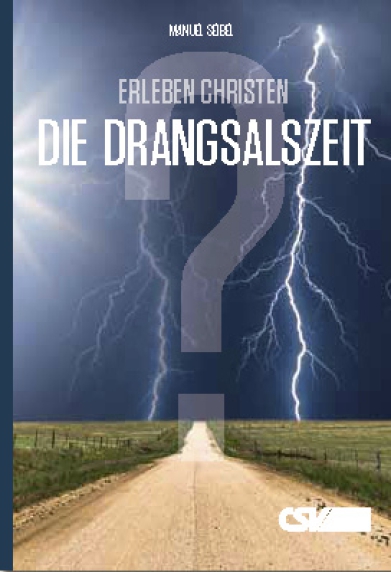 *Erleben Christen die Drangsalszeit?