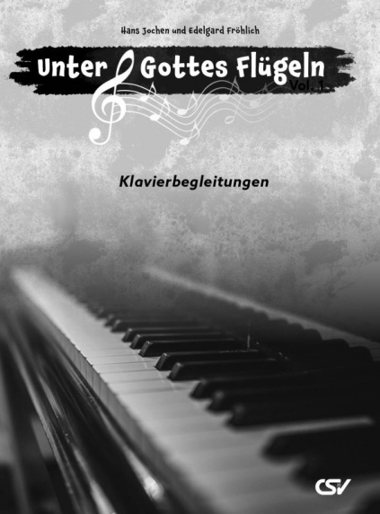 *Unter Gottes Flügeln – Vol. 1, Klavierbegleitungen
