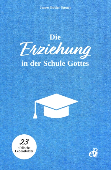 Die Erziehung in der Schule Gottes