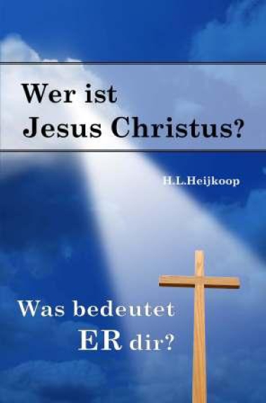 Wer ist Jesus Christus? Was bedeutet ER dir?