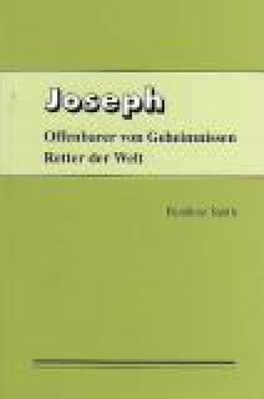 Joseph – Offenbarer von Geheimnissen