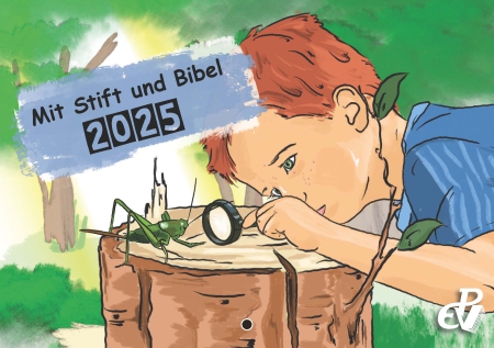 Mit Stift und Bibel (Kinderkalender 2025) (mit Bibelversen zum Ausmalen)