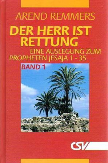 *Jesaja (Der Herr ist Rettung), Teil 1 (Kap. 1 – 35)