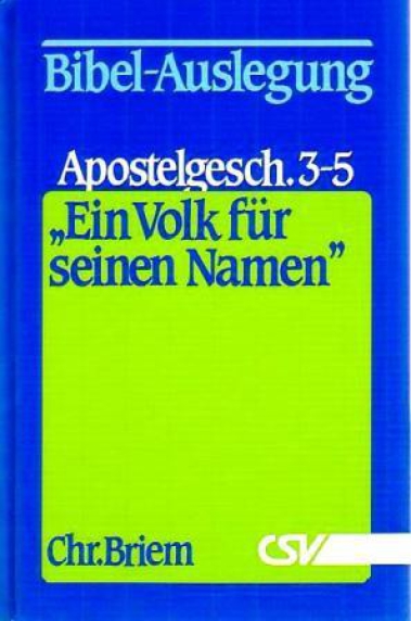 *Apostelgeschichte 3-5 (Ein Volk für seinen Namen)