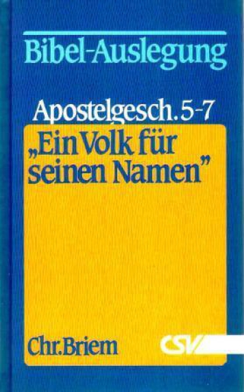 *Apostelgeschichte 5-7 (Ein Volk für seinen Namen)