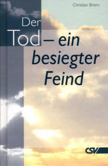 *Der Tod – ein besiegter Feind