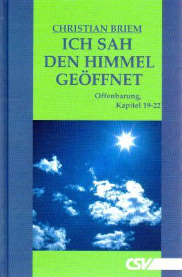 *Offenbarung (Kap. 19-22 – Ich sah den Himmel geöffnet)