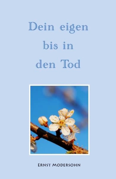 *Dein eigen bis in den Tod