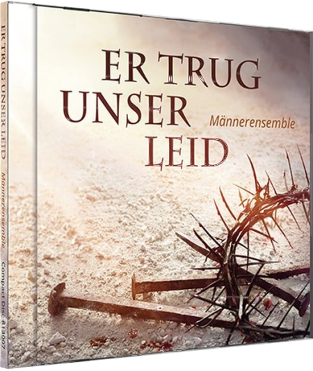 *Er trug unser Leid